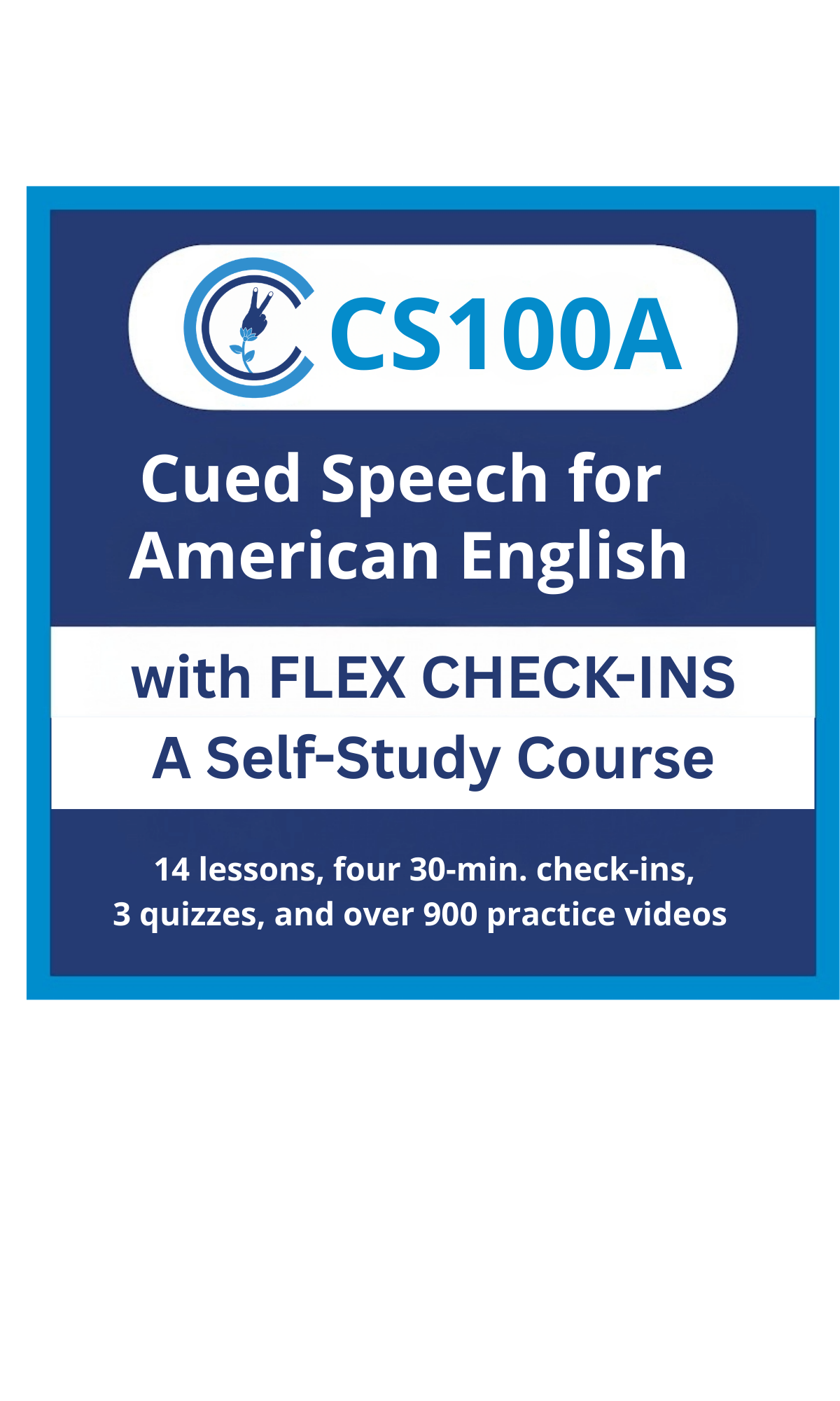 CS100A – Cued Speech for American English with Flex Check-Ins