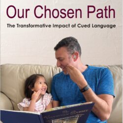 Our Chosen Path: The Transformative Impact of Cued Language (paperback)
